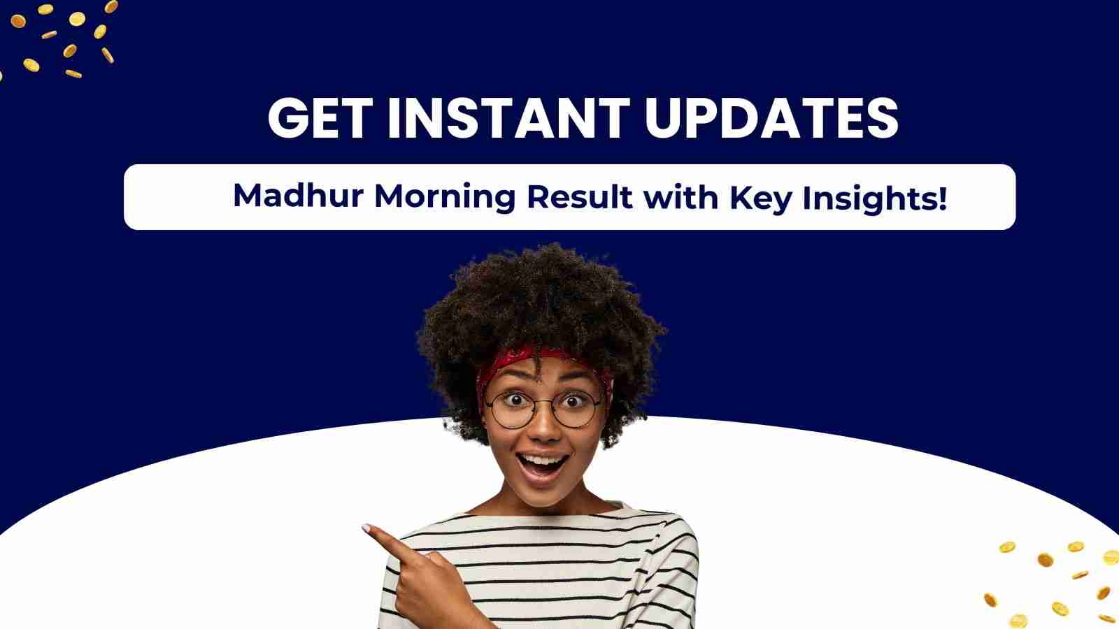 image of  Madhur Morning Result 